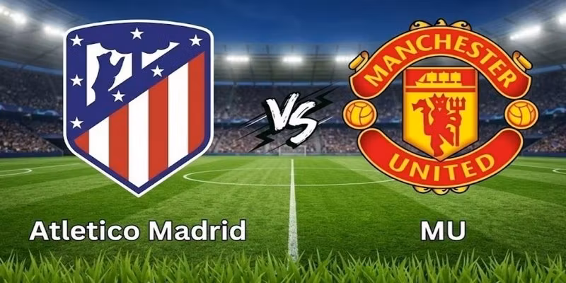 Atlético de Madrid vs MU